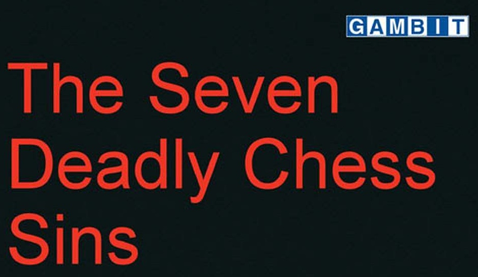 The Seven Deadly Chess Sins de Jonathan Rowson