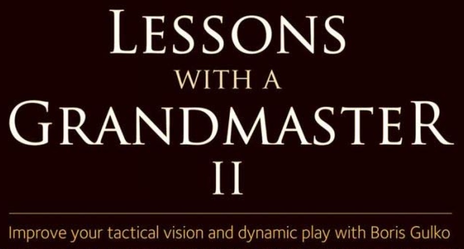 Lessons with a Grandmaster de Boris Gulko et Joel R. Sneed